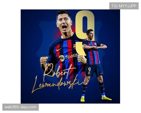 莱万多夫斯基职业生涯出场次数创新高，稳健表现再引关注